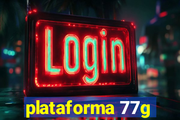 plataforma 77g